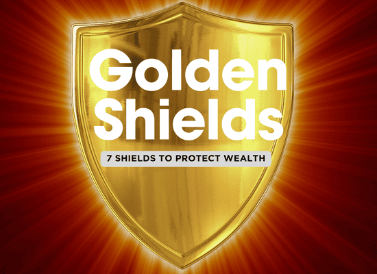 The 7 Golden Shields: Unbeatable Strategies to Protect Wealth from Every Angle